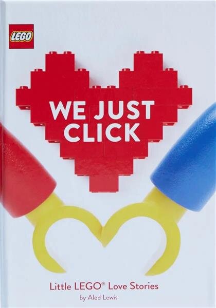LEGO: We Just Click: Little LEGO® Love Stories